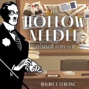 The Hollow Needle; Further adventures of Arsène Lupin